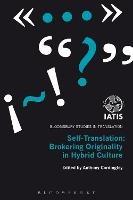 Self-Translation  - Libro Bloomsbury Publishing Plc, Bloomsbury Studies in Translation | Libraccio.it