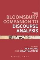 The Bloomsbury Companion to Discourse Analysis  - Libro Bloomsbury Publishing Plc, Bloomsbury Companions | Libraccio.it