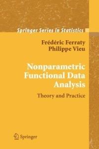 Nonparametric Functional Data Analysis - Frédéric Ferraty, Philippe Vieu - Libro Springer-Verlag New York Inc., Springer Series in Statistics | Libraccio.it