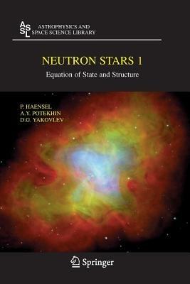 Neutron Stars 1 - P. Haensel, A.Y. Potekhin, D.G. Yakovlev - Libro Springer-Verlag New York Inc., Astrophysics and Space Science Library | Libraccio.it