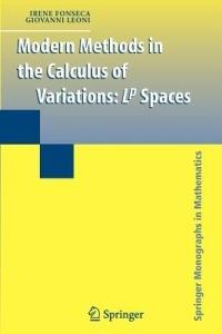 Modern Methods in the Calculus of Variations - Irene Fonseca, Giovanni Leoni - Libro Springer-Verlag New York Inc., Springer Monographs in Mathematics | Libraccio.it
