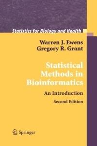 Statistical Methods in Bioinformatics - Warren J. Ewens, Gregory R. Grant - Libro Springer-Verlag New York Inc., Statistics for Biology and Health | Libraccio.it