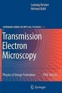 Transmission Electron Microscopy - Ludwig Reimer, Helmut Kohl - Libro Springer-Verlag New York Inc., Springer Series in Optical Sciences | Libraccio.it