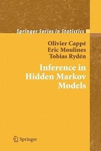Inference in Hidden Markov Models - Olivier Cappé, Eric Moulines, Tobias Ryden - Libro Springer-Verlag New York Inc., Springer Series in Statistics | Libraccio.it