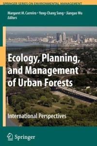 Ecology, Planning, and Management of Urban Forests  - Libro Springer-Verlag New York Inc., Springer Series on Environmental Management | Libraccio.it
