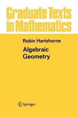 Algebraic Geometry - Robin Hartshorne - Libro Springer-Verlag New York Inc., Graduate Texts in Mathematics | Libraccio.it