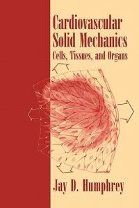 Cardiovascular Solid Mechanics - Jay D. Humphrey - Libro Springer-Verlag New York Inc. | Libraccio.it