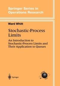 Stochastic-Process Limits - Ward Whitt - Libro Springer-Verlag New York Inc., Springer Series in Operations Research and Financial Engineering | Libraccio.it