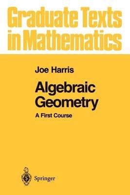 Algebraic Geometry - Joe Harris - Libro Springer-Verlag New York Inc., Graduate Texts in Mathematics | Libraccio.it