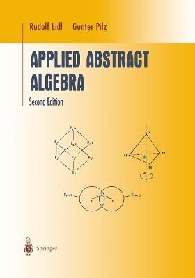 Applied Abstract Algebra - Rudolf Lidl, Günter Pilz - Libro Springer-Verlag New York Inc., Undergraduate Texts in Mathematics | Libraccio.it
