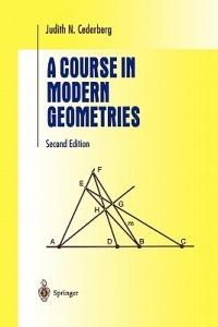 A Course in Modern Geometries - Judith N. Cederberg - Libro Springer-Verlag New York Inc., Undergraduate Texts in Mathematics | Libraccio.it