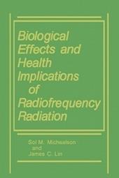 Biological Effects and Health Implications of Radiofrequency Radiation
