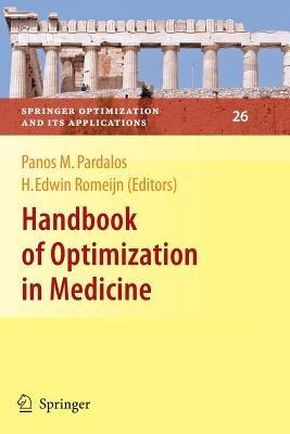 Handbook of Optimization in Medicine  - Libro Springer-Verlag New York Inc., Springer Optimization and Its Applications | Libraccio.it