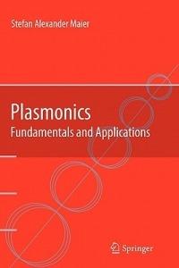 Plasmonics: Fundamentals and Applications - Stefan Alexander Maier - Libro Springer-Verlag New York Inc. | Libraccio.it