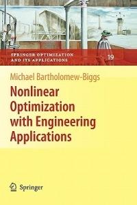 Nonlinear Optimization with Engineering Applications - Michael Bartholomew-Biggs - Libro Springer-Verlag New York Inc., Springer Optimization and Its Applications | Libraccio.it