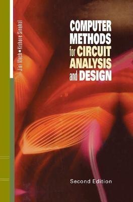 Computer Methods for Circuit Analysis and Design - Kishore Singhal, Jiri Vlach - Libro Springer-Verlag New York Inc., Van Nostrand Reinhold Electrical/Computer Science and Engineering Series | Libraccio.it