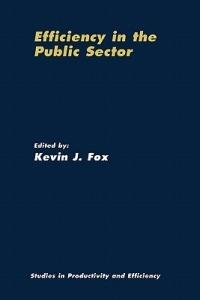 Efficiency in the Public Sector  - Libro Springer-Verlag New York Inc., Studies in Productivity and Efficiency | Libraccio.it