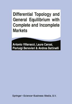 Differential Topology and General Equilibrium with Complete and Incomplete Markets - Antonio Villanacci, Laura Carosi, Pierluigi Benevieri - Libro Springer-Verlag New York Inc. | Libraccio.it
