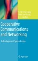Cooperative Communications and Networking - Y.-W. Peter Hong, Wan-Jen Huang, C.-C. Jay Kuo - Libro Springer-Verlag New York Inc. | Libraccio.it