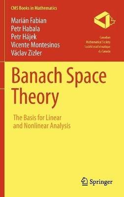 Banach Space Theory - Marián Fabian, Petr Habala, Petr Hájek - Libro Springer-Verlag New York Inc., CMS Books in Mathematics | Libraccio.it
