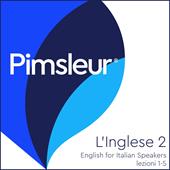 Libraccio Pimsleur English for Italian Speakers Level 2 Lessons 1-5 (audiolibro)