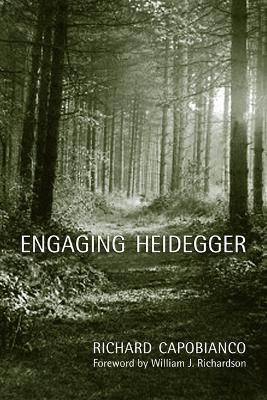 Engaging Heidegger - Richard Capobianco - Libro University of Toronto Press, New Studies in Phenomenology and Hermeneutics | Libraccio.it