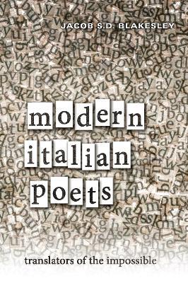 Modern Italian Poets - Jacob Blakesley - Libro University of Toronto Press, Toronto Italian Studies | Libraccio.it