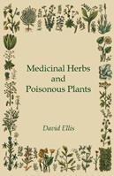 Medicinal Herbs And Poisonous Plants - David Ellis - Libro Read Books | Libraccio.it