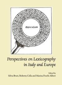 Perspectives on Lexicography in Italy and Europe  - Libro Cambridge Scholars Publishing | Libraccio.it