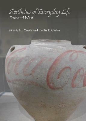 Aesthetics of Everyday Life - Liu Yuedi - Libro Cambridge Scholars Publishing | Libraccio.it