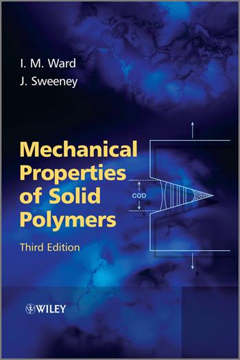 Mechanical Properties of Solid Polymers - Ian M. Ward, John Sweeney - Libro John Wiley & Sons Inc | Libraccio.it
