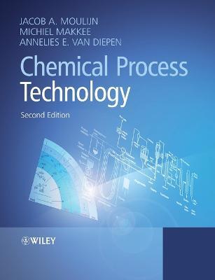 Chemical Process Technology - Jacob A. Moulijn, Michiel Makkee, Annelies E. van Diepen - Libro John Wiley & Sons Inc | Libraccio.it