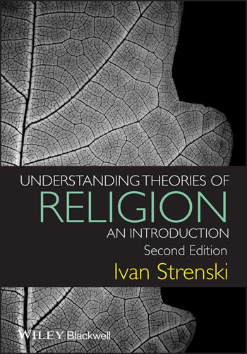 Understanding Theories of Religion - Ivan Strenski - Libro John Wiley and Sons Ltd | Libraccio.it