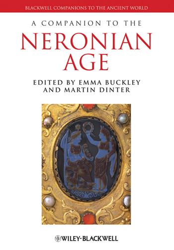 A Companion to the Neronian Age  - Libro John Wiley and Sons Ltd, Blackwell Companions to the Ancient World | Libraccio.it