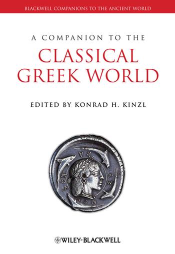 A Companion to the Classical Greek World  - Libro John Wiley and Sons Ltd, Blackwell Companions to the Ancient World | Libraccio.it