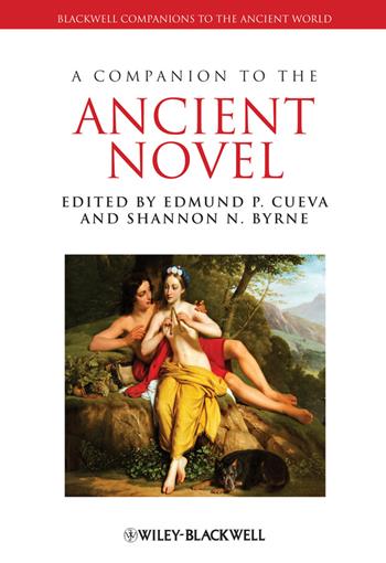 A Companion to the Ancient Novel - Edmund P. Cueva, Shannon N. Byrne - Libro John Wiley and Sons Ltd, Blackwell Companions to the Ancient World | Libraccio.it