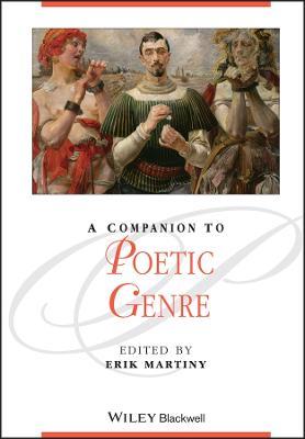 A Companion to Poetic Genre  - Libro John Wiley and Sons Ltd, Blackwell Companions to Literature and Culture | Libraccio.it
