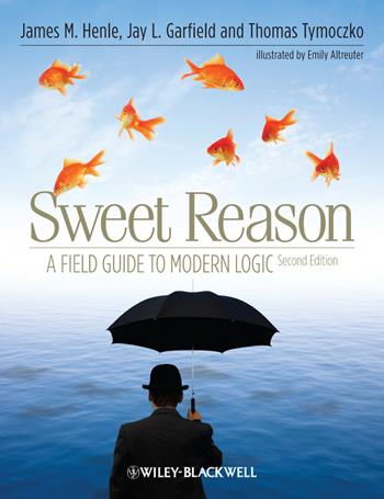 Sweet Reason - James M. Henle, Jay L. Garfield, Thomas Tymoczko - Libro John Wiley and Sons Ltd | Libraccio.it