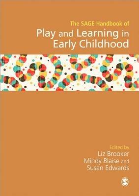 SAGE Handbook of Play and Learning in Early Childhood  - Libro Sage Publications Ltd | Libraccio.it