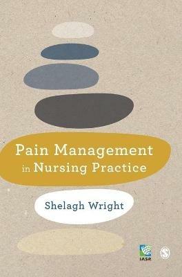 Pain Management in Nursing Practice - Shelagh Wright, Author - Libro Sage Publications Ltd | Libraccio.it