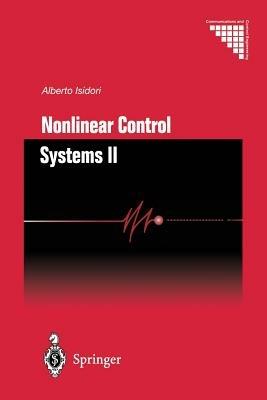 Nonlinear Control Systems II - Alberto Isidori - Libro Springer London Ltd, Communications and Control Engineering | Libraccio.it