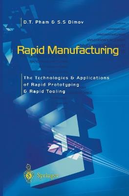 Rapid Manufacturing - Duc Pham, S.S. Dimov - Libro Springer London Ltd | Libraccio.it