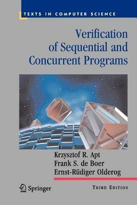 Verification of Sequential and Concurrent Programs - Krzysztof R. Apt, Frank S. de Boer, Ernst-Rüdiger Olderog - Libro Springer London Ltd, Texts in Computer Science | Libraccio.it