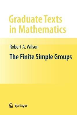 The Finite Simple Groups - Robert Wilson - Libro Springer London Ltd, Graduate Texts in Mathematics | Libraccio.it