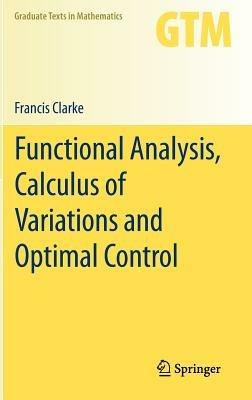 Functional Analysis, Calculus of Variations and Optimal Control - Francis Clarke - Libro Springer London Ltd, Graduate Texts in Mathematics | Libraccio.it
