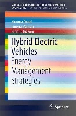 Hybrid Electric Vehicles - Simona Onori, Lorenzo Serrao, Giorgio Rizzoni - Libro Springer London Ltd, SpringerBriefs in Electrical and Computer Engineering | Libraccio.it