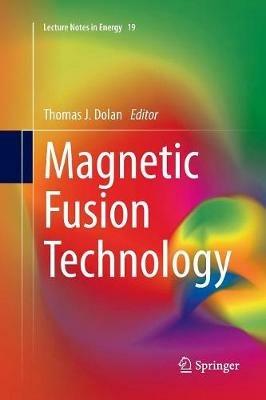 Magnetic Fusion Technology  - Libro Springer London Ltd, Lecture Notes in Energy | Libraccio.it
