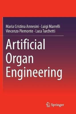 Artificial Organ Engineering - Maria Cristina Annesini, Luigi Marrelli, Vincenzo Piemonte - Libro Springer London Ltd | Libraccio.it