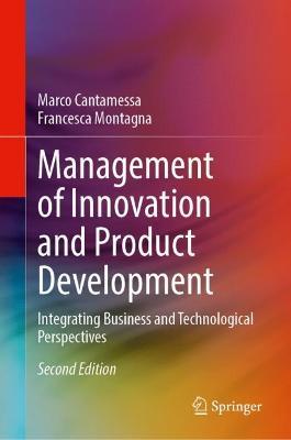 Management of Innovation and Product Development - Marco Cantamessa, Francesca Montagna - Libro Springer London Ltd | Libraccio.it