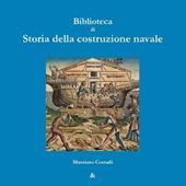 Biblioteca Di Storia Della Costruzione Navale